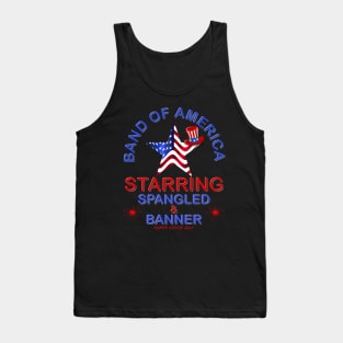 Band Of America, Starring Spangled And Banner, 4th of July, Patriotic, American Flag, USA, America, Merica, Memorial Day, Independence Day, Tank Top